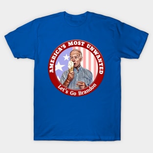 Biden Ice Cream America's Most Unwanted Let's Go Brandon T-Shirt